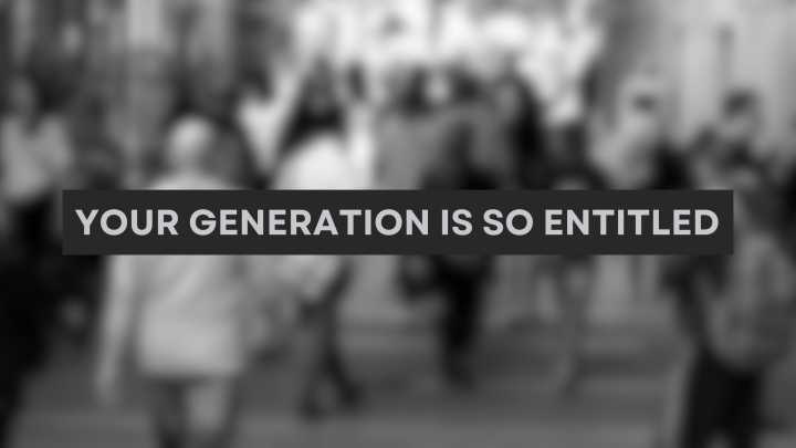 your generation is so entitled - blurred black and white image of people walking